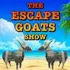 The Escape Goats Show