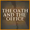The Oath and The Office