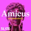 Amicus With Dahlia Lithwick | Law, justice, and the courts