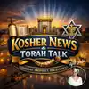 Kosher News & Torah Talk