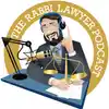 The Rabbi Lawyer Podcast