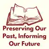 Preserving Our Past, Informing Our Future
