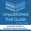 Unpublished Trail Guide - A Charlotte Mason Podcast