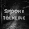 Spooky Talkline