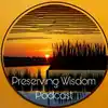 Preserving Wisdom Podcast
