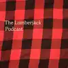 The Lumberjack Podcast