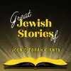 Great Jewish Stories of Iconic Torah Giants