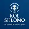 Kol Shlomo (Ohr Shlomo Shiurim Podcast Network)