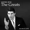 Coffee with The Greats by Miles Fisher