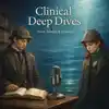 Clinical Deep Dives