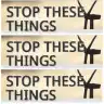 STOP THESE THINGS