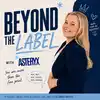 Beyond the Label with Asteryx