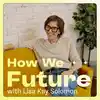 How We Future: Stories of Hope, Hype, and Gratitude