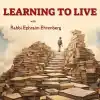 Learning to Live with Rabbi Ephraim Ehrenberg