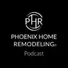 Phoenix Home Remodeling's Podcast