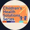 Children's Health Solutions | Empowering Families Through Children's Health Education