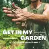 Get In My Garden