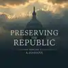 Preserving The Republic: A Dialogue