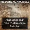 John Hancock- The Picturesque Patriot