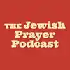 The Jewish Prayer Podcast