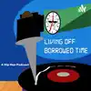 Living Off Borrowed Time Podcast