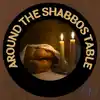 Around The Shabbos Table