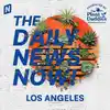 Los Angeles News Today | 2 Min News | The Daily News Now!