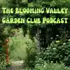 The Blooming Valley Garden Club Podcast
