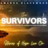 Survivors - Stories of Hope Live On.