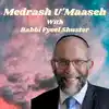 Medrash U'Maaseh With Rabbi Fyvel Shuster