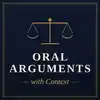 Oral Arguments, with Context